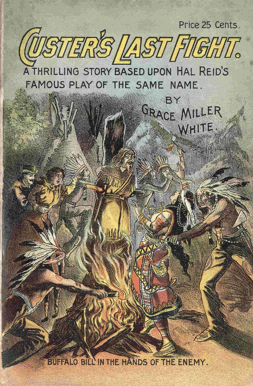 Capa do livro "A última luta de Custer - uma história emocionante baseada na famosa peça de mesmo nome de Hal Reid", de Grace Miller White. Imagem retratando Buffalo Bill na mão dos inimigos. de American School