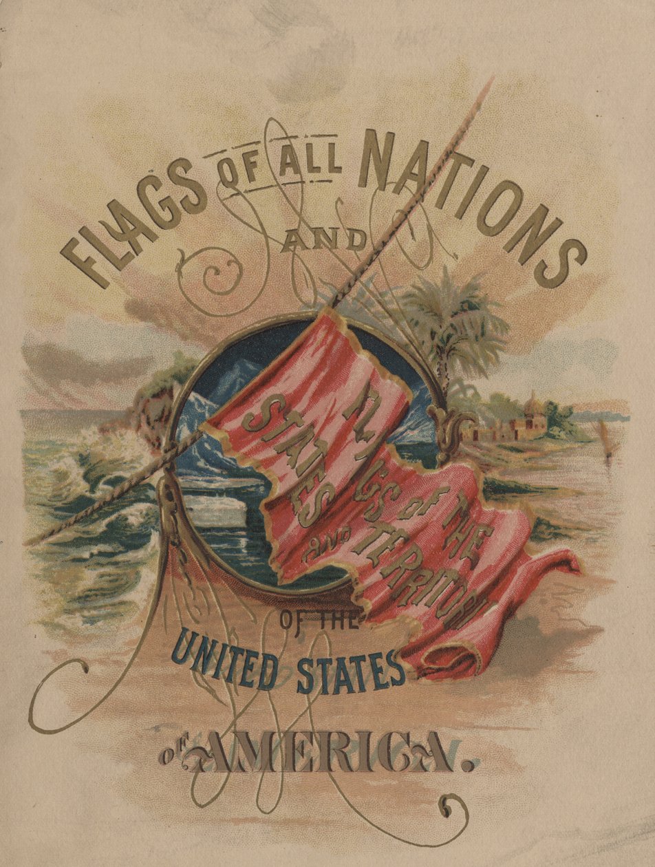 Bandeiras de todas as nações e dos Estados e territórios dos Estados Unidos da América (cromolitografia) de American School