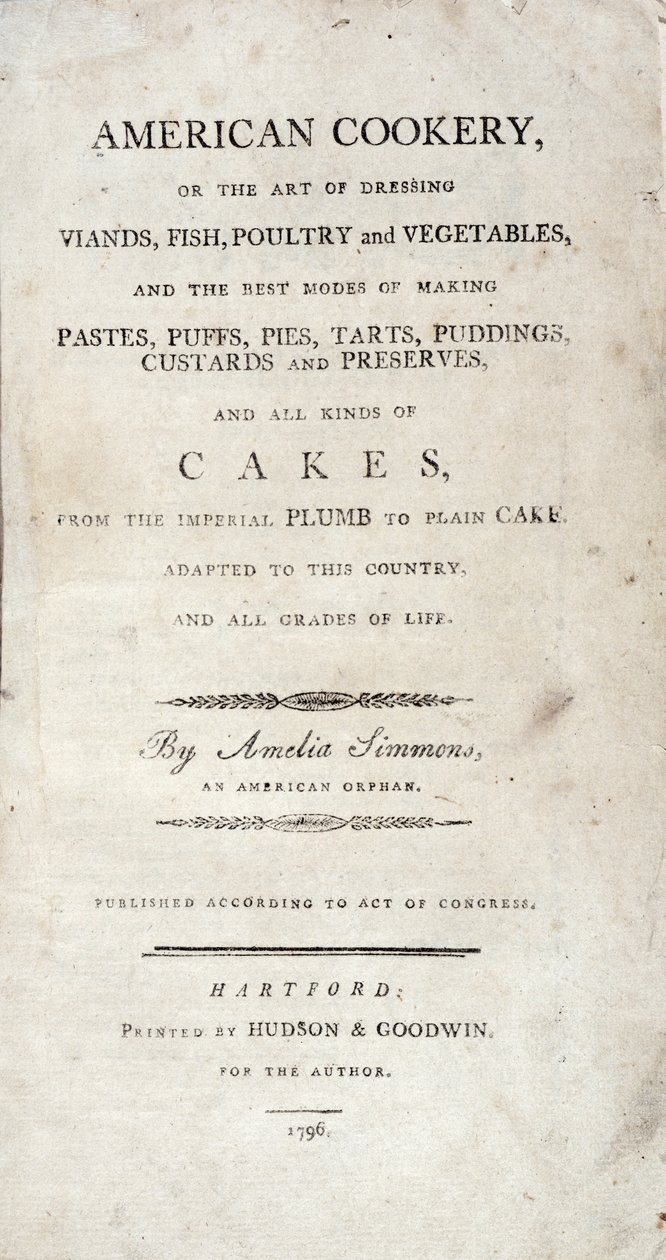 Titlepage to American Cookery, escrito por Amelia Simmons, publicado por Hudson & Goodwin, 1796 de American School