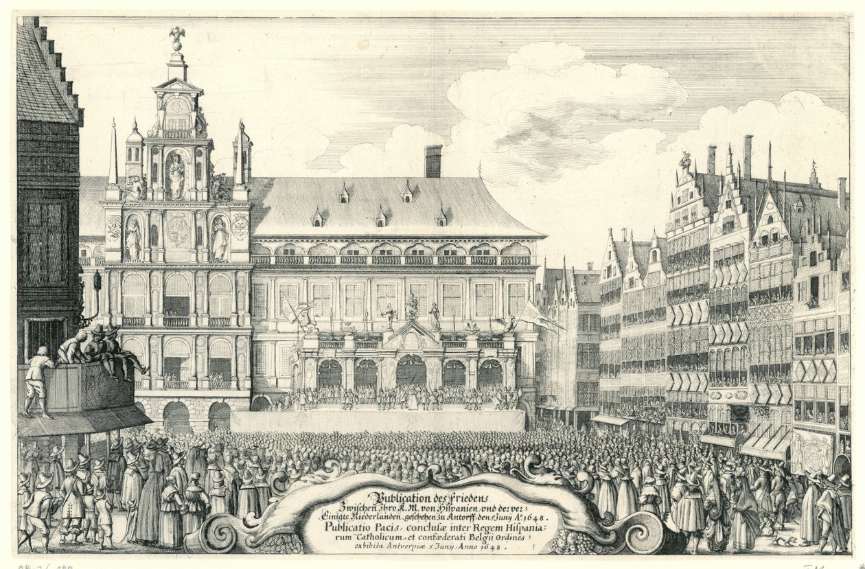Afkondiging van de Vrede van Munster te Antwerpen, 1648
Publicação da Paz entre Sua Alteza Real da Hispânia, e os Países Baixos Unidos, feita em Antorff, a 5 de Junho de 1648 (título sobre o objecto)
Publicatio Pacis, conclusae inter Regem His de Anonymous