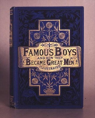 Meninos famosos e como eles se tornaram grandes homens, 1861 de Anonymous