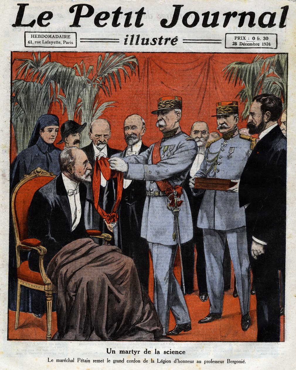 Um mártir da ciência: Marechal Philippe Petain (1856-1951) entregou o grande cordão da Legião de Honra ao Professor Jean-Alban Bergonie (Jean Alban Bergonie) (1857-1925), um médico francês de cancro. Gravura. Um dos jornais "Le Petité Journal illu de Anonymous Anonymous
