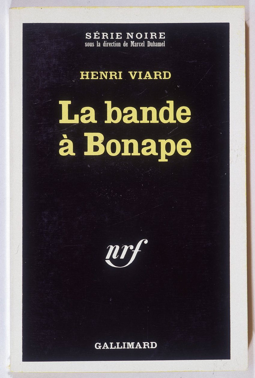 La bande à Bonape. Novela de Henri Viard, col. Serie Noire NRF, Gallimard de Anonymous Anonymous