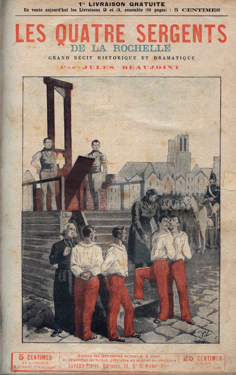 Os quatro sargentos (Jean Francois Bories (1795-1822), Jean Joseph Pommier (1796-1822), Marius Claude Raoulx (1797-1822)) e Charles Goubin (1798-1822) de La Rochelle conduziram ao andaime - em" Os quatro sargentos da grande narração histórica de La Rochell de Anonymous Anonymous