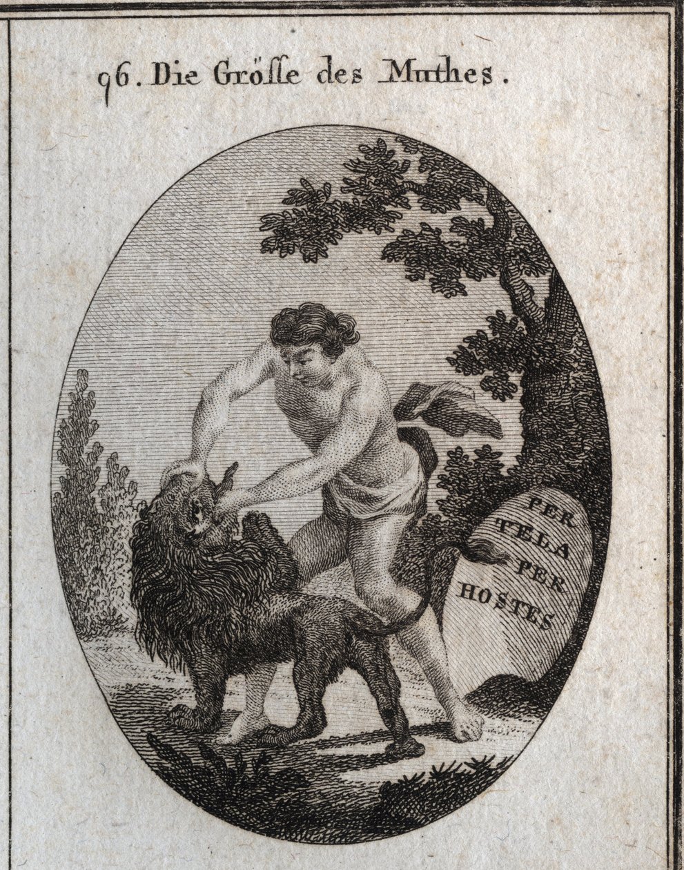 Alegoria da grandeza da coragem representada por um homem robusto que abre a boca de um leão para arrancar-lhe a língua. Seu atributo é um escudo no qual está inscrito "Por tela, por hospedeiro" (Por armas, através do inimigo). Gravação em "Iconologie oder de Austrian School
