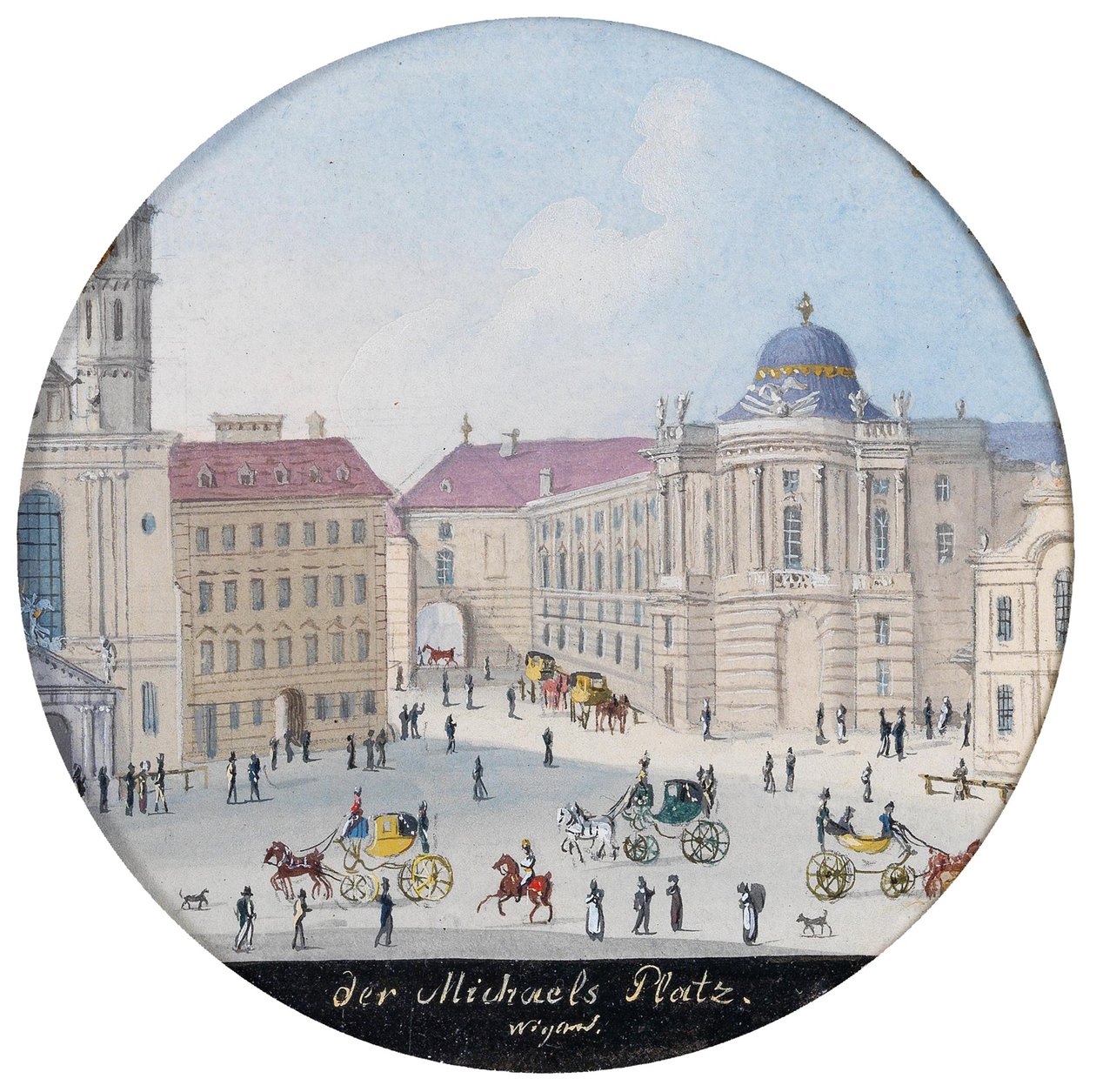 A Praça São Miguel em Viena - Balthasar Wigand (1770-1846). Aquarela sobre papel, ca. 1835. Dimensão : D 7 cm. Coleção Particular de Balthasar Wigand