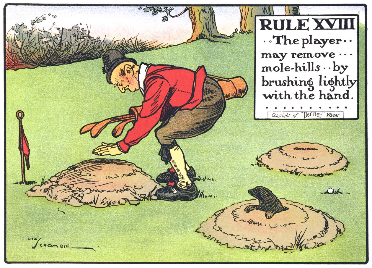 Regra XVIII: O jogador ... pode remover ... montes de mole ... escovando levemente com a mão ..., de "Rules of Golf", publicado c.1905 de Charles Crombie