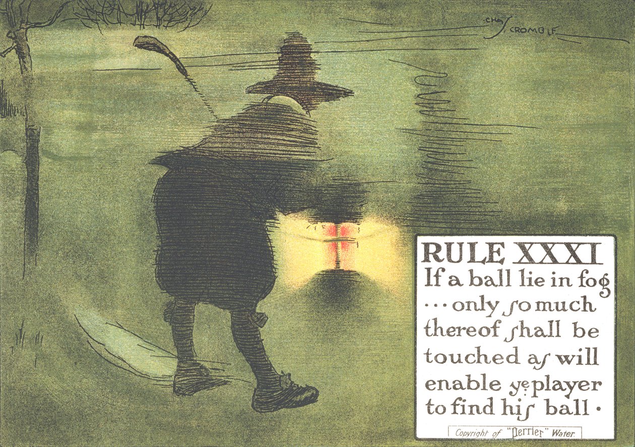 Regra XXXI: Se uma bola se deitar no nevoeiro ... apenas uma parte dela deve ser tocada, o que permitirá ao jogador encontrar a sua bola, de "Regras do Golfe", publicada em c.1905. de Charles Crombie
