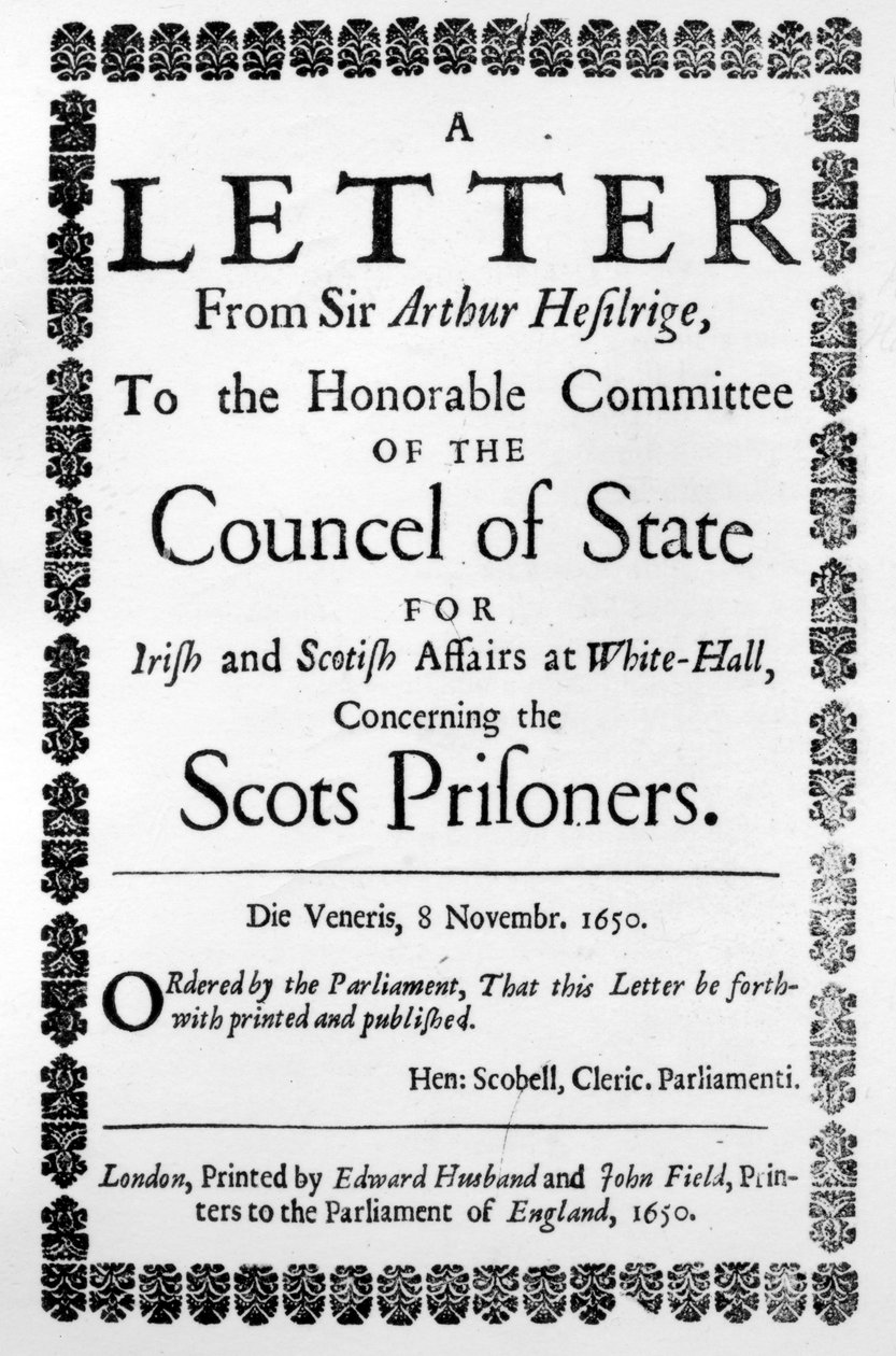 Página de rosto de uma carta de Sir Arthur Hesilrige sobre os prisioneiros escoceses, por Sir Arthur Hesilrige, publicado em 1650 (impresso) de English School