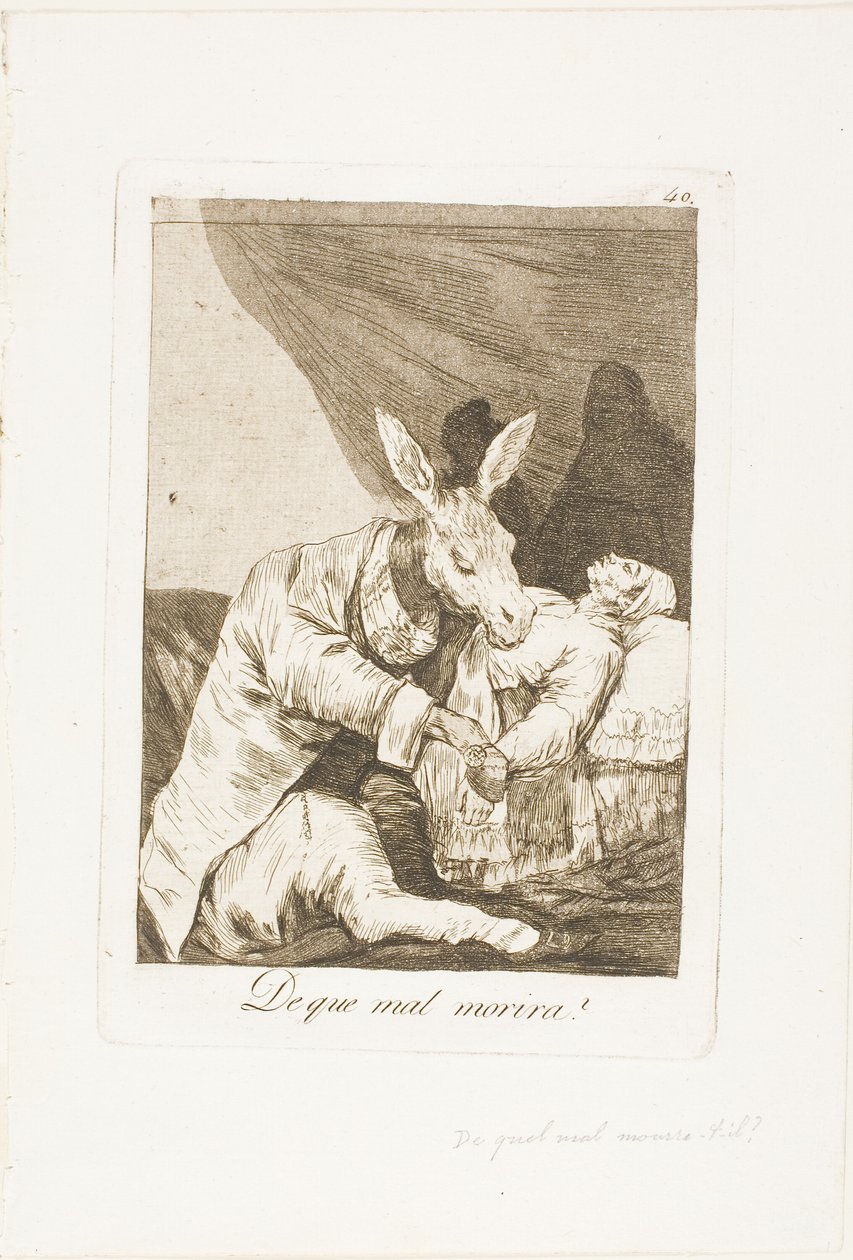 De que mal ele vai morrer?, placa 40 de Los Caprichos de Francisco Jose de Goya y Lucientes
