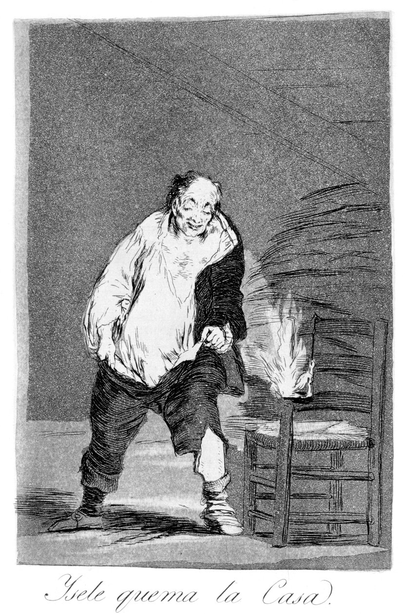 E sua casa está pegando fogo, 1799 de Francisco de Goya