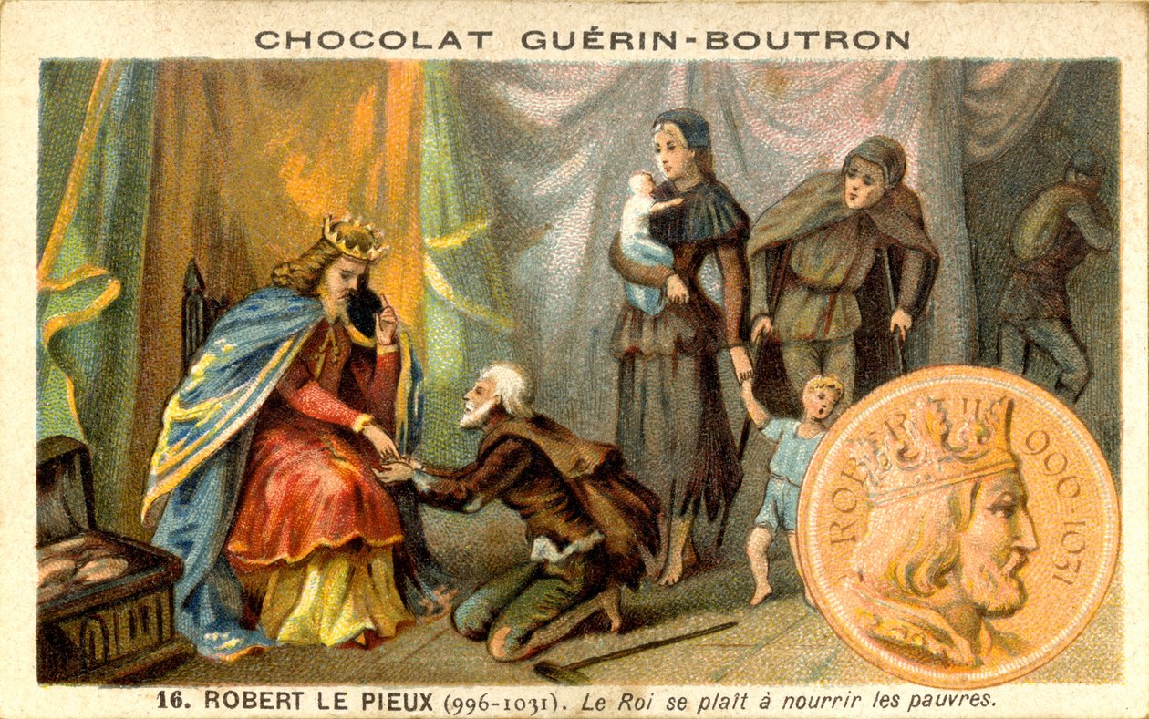 Publicidade cromolitografia de chocolates Guerin Boutron, Robert II chamado O Rei Pio dos Francos de 996 a 1031 O Rei gosta de alimentar os pobres (cromolitografia) de French School