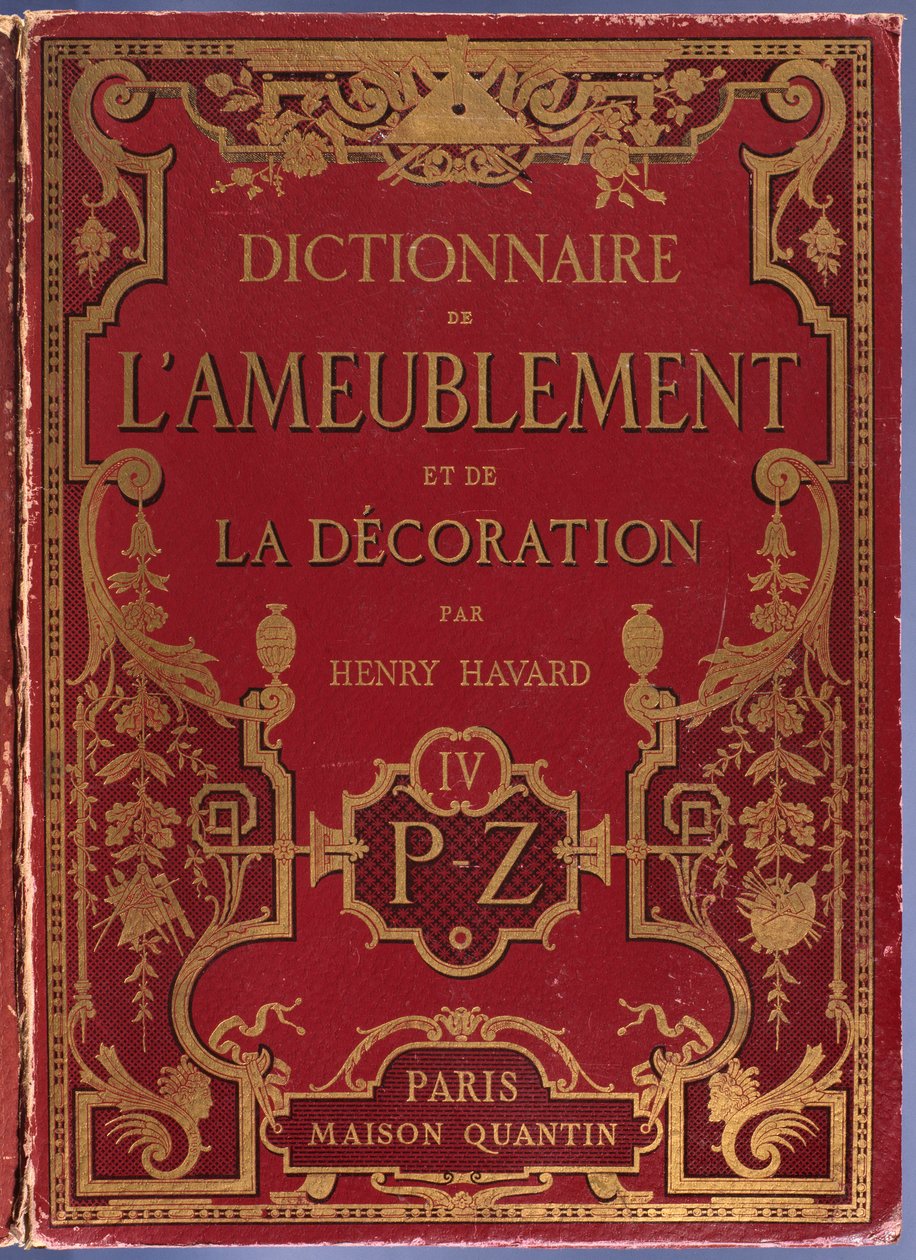 Capa do Dicionário de Móveis e Decoração por Henry Havard, Volume 4, PZ, Paris, Maison Quantin, 1878 de French School