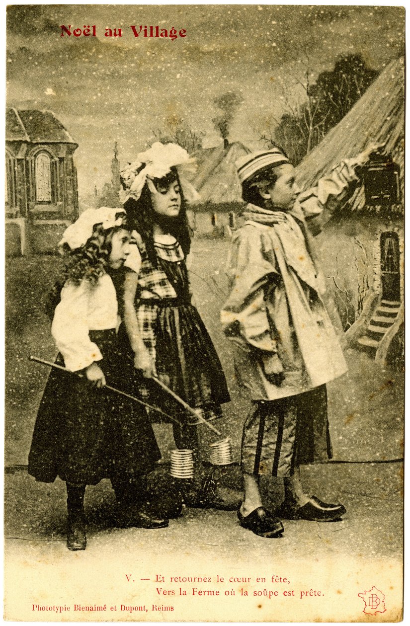 Cartão postal: Natal na aldeia, e transformar o coração numa festa, para a quinta onde a sopa está pronta. Fototipo Bienaimé e Dupont, Reims (papel impresso) de French School