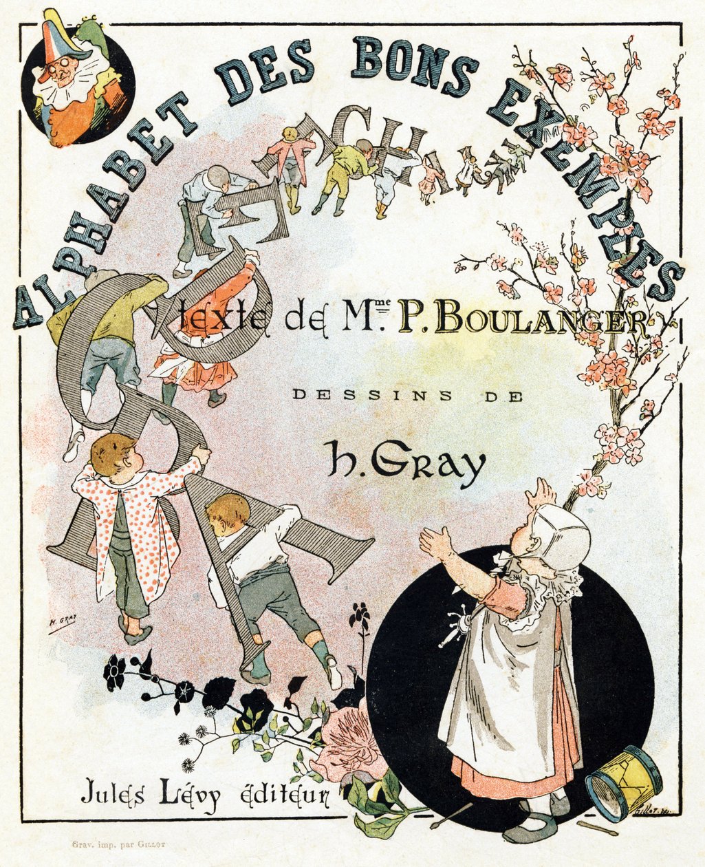 Página de título do livro "Alfabeto dos bons exemplos"". Jules Levy, editor. Ilustrações de Henri Boulanger, também conhecido como Henri Gray . Textos da Sra. P. Boulanger. Gravação e impressão por Ch. Gillot, 79 rue Madame, Paris. Por volta de 1890. Encon de Henri  Gray