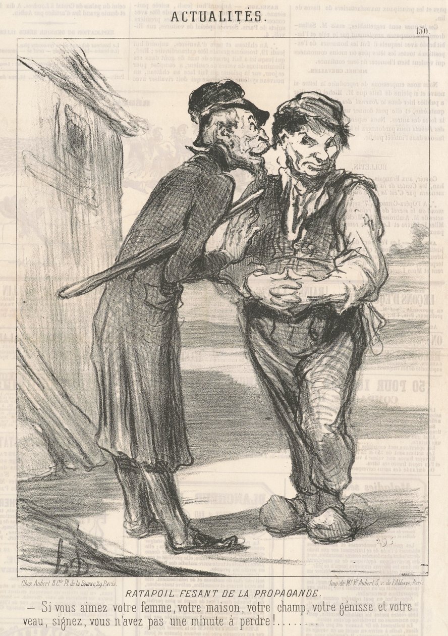 Ratapoil Fazendo Propaganda: Se você ama sua esposa, sua casa, seu campo, sua novilha e seu bezerro, assine, você não tem um minuto a perder! de Honoré Daumier