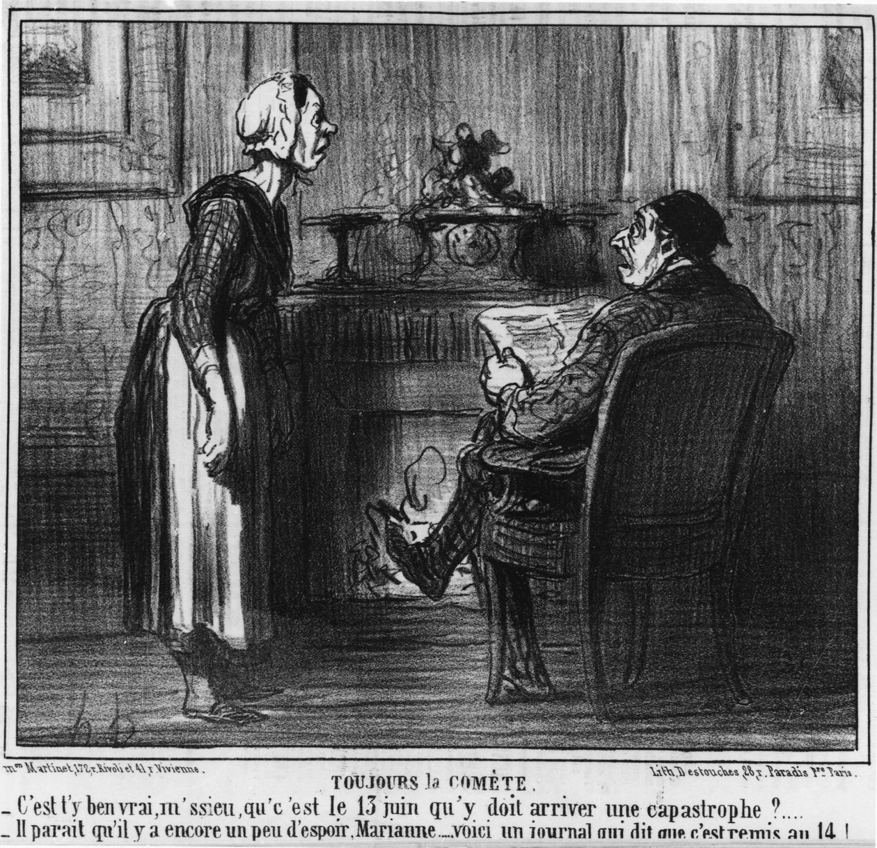 Ainda assim, Comete. "É verdade, senhor, que desastre deve acontecer no dia 13 de Junho de 15???? Ouvi dizer que ainda há um pouco de esperança, Marianne... aqui está um jornal que diz que foi entregue ao 14! , cartoon de Honore Daumier (1808-1879). "Chari de Honoré Daumier