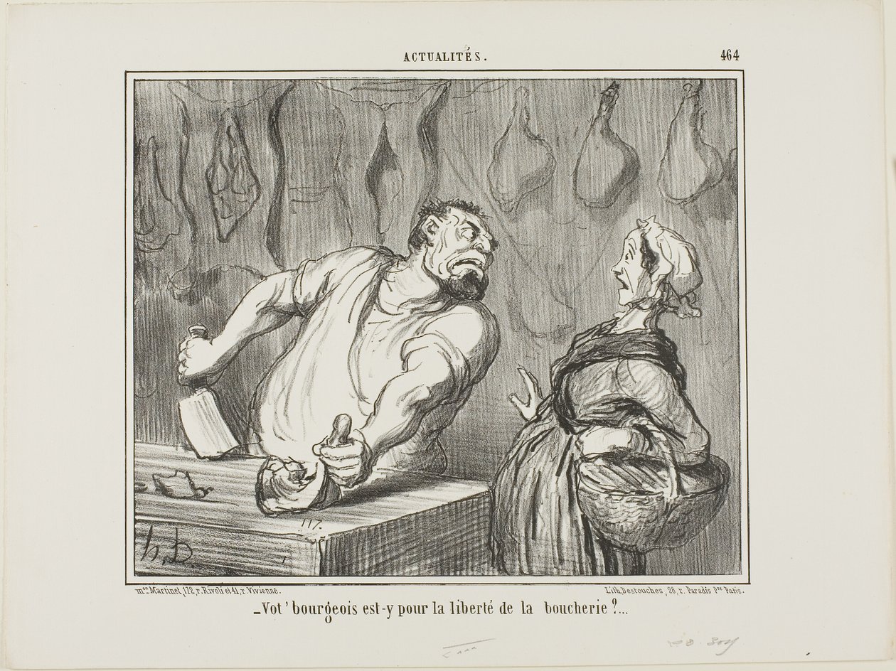 "- E o seu burguês - é a favor da liberdade de comércio dos talhos", chapa 464 de Actualités de Honoré Victorin Daumier