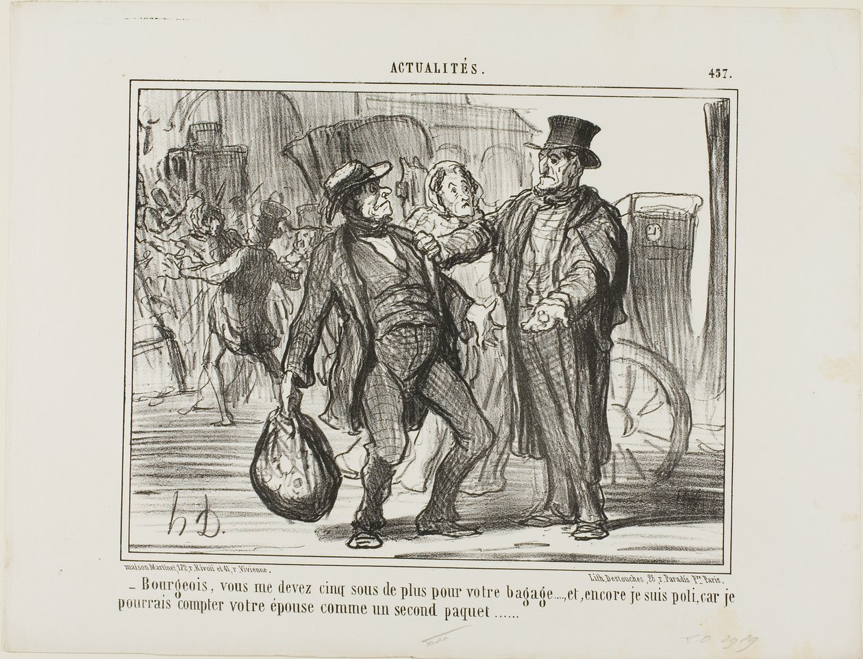 "- Cidadão, deve-me mais cinco sous pela sua bagagem, e até sou generoso porque, se quisesse, podia contar a sua mulher como uma segunda bagagem", placa 457 de Actualités de Honoré Victorin Daumier