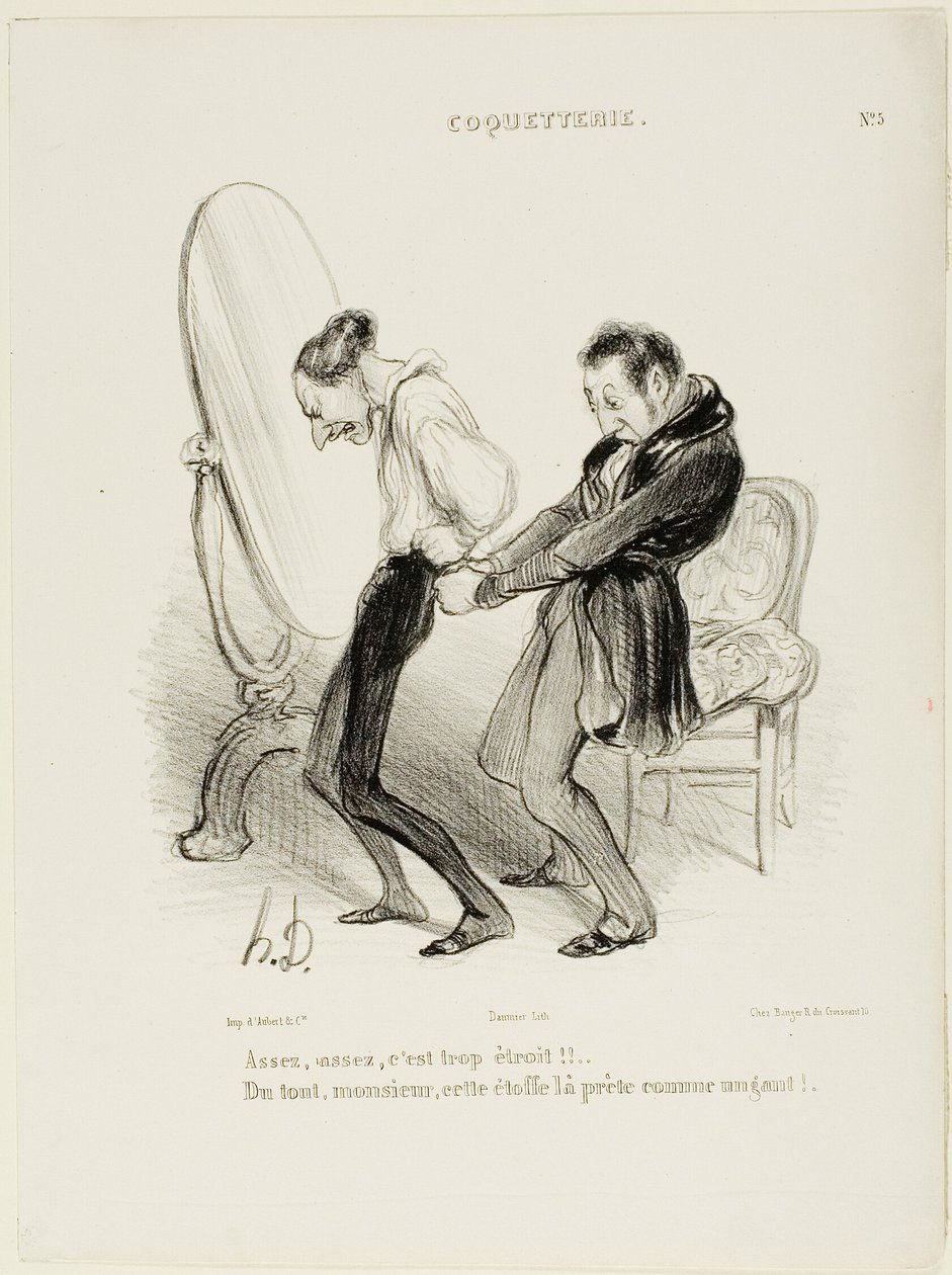 "- Já chega, já chega, está demasiado apertado!!! - Mas não é nada disso, Monsieur, este tecido assenta-lhe que nem uma luva!", placa 5 de Coquetterie de Honoré Victorin Daumier
