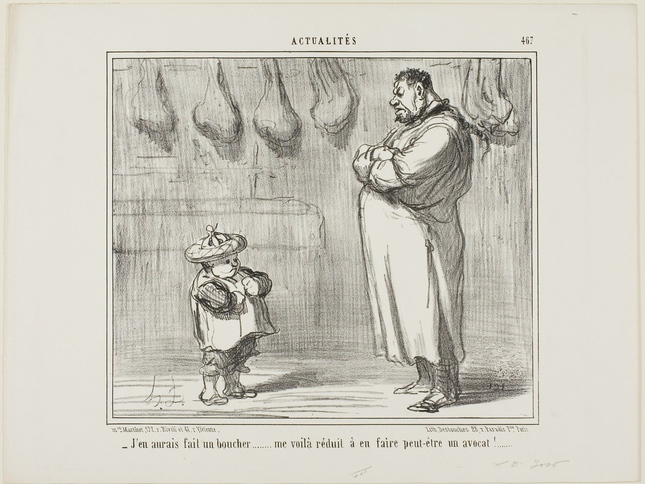 "- Teria gostado tanto de fazer dele um talhante também... agora sou obrigado a fazer dele um advogado", chapa 467 de Actualités de Honoré Victorin Daumier