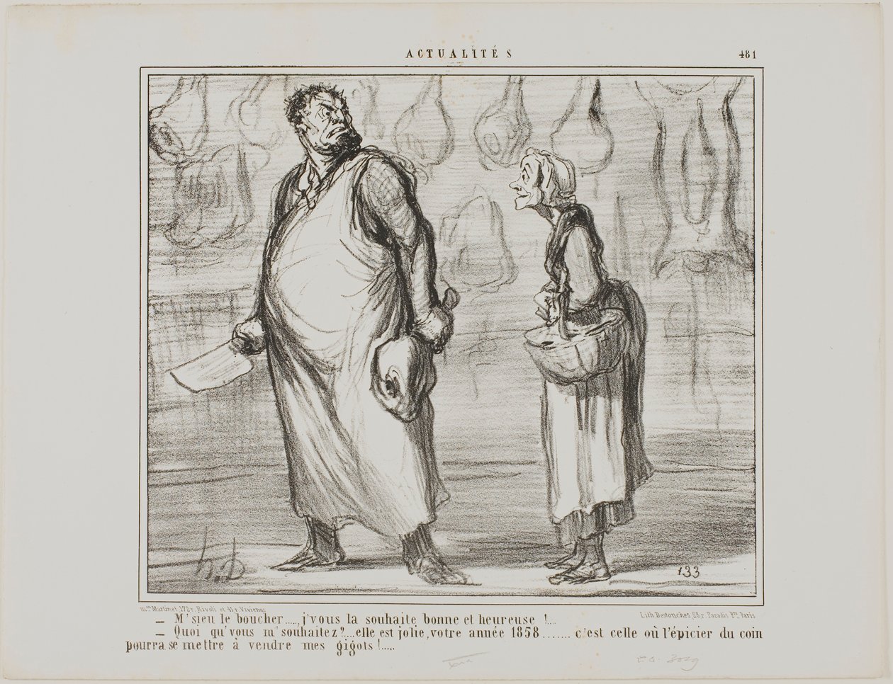 "- Senhor talhante, desejo-lhe um feliz e saudável Ano Novo... - O quê Vai ser um bom ano, este 1858... todas as mercearias da esquina vão poder vender o meu carneiro!...", placa 481 de Actualités de Honoré Victorin Daumier
