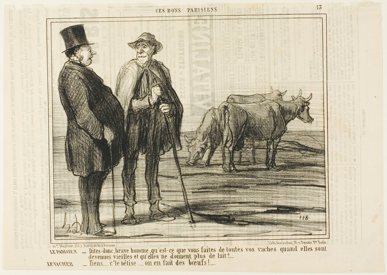 O parisiense "- Diga-me, bom homem, o que é que faz com todas estas vacas quando ficam velhas e já não dão leite O Vaqueiro "- Pergunta parva... Fazemos bois com elas!", placa 13 de Ces Bons Parisiens de Honoré Victorin Daumier