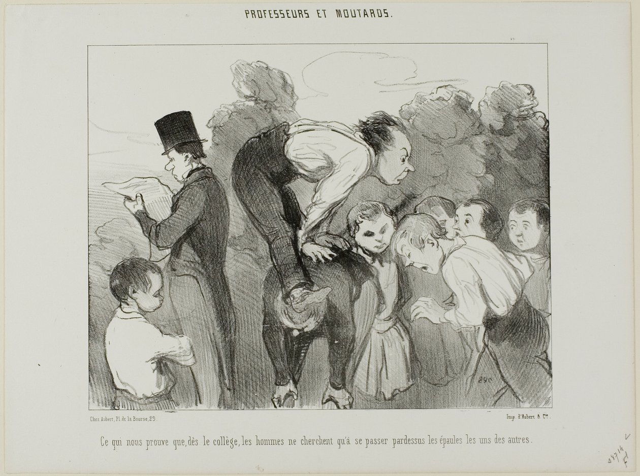 O que prova mais uma vez que já desde o liceu o homem se apoia nos ombros dos seus parentes para progredir na vida, placa 30 de Professeurs Et Moutards de Honoré Victorin Daumier