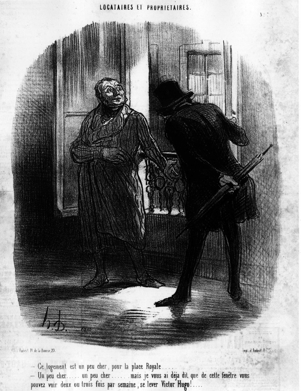 -a acomodação é um pouco cara, para a Place Royale (Place des Vosges)... Um pouco caro... um pouco caro... mas já lhe disse que desta janela você pode ver duas ou três vezes por semana, levante-se Victor Hugo!... ...tirado de "Tenants et Prop... de Honoré Daumier