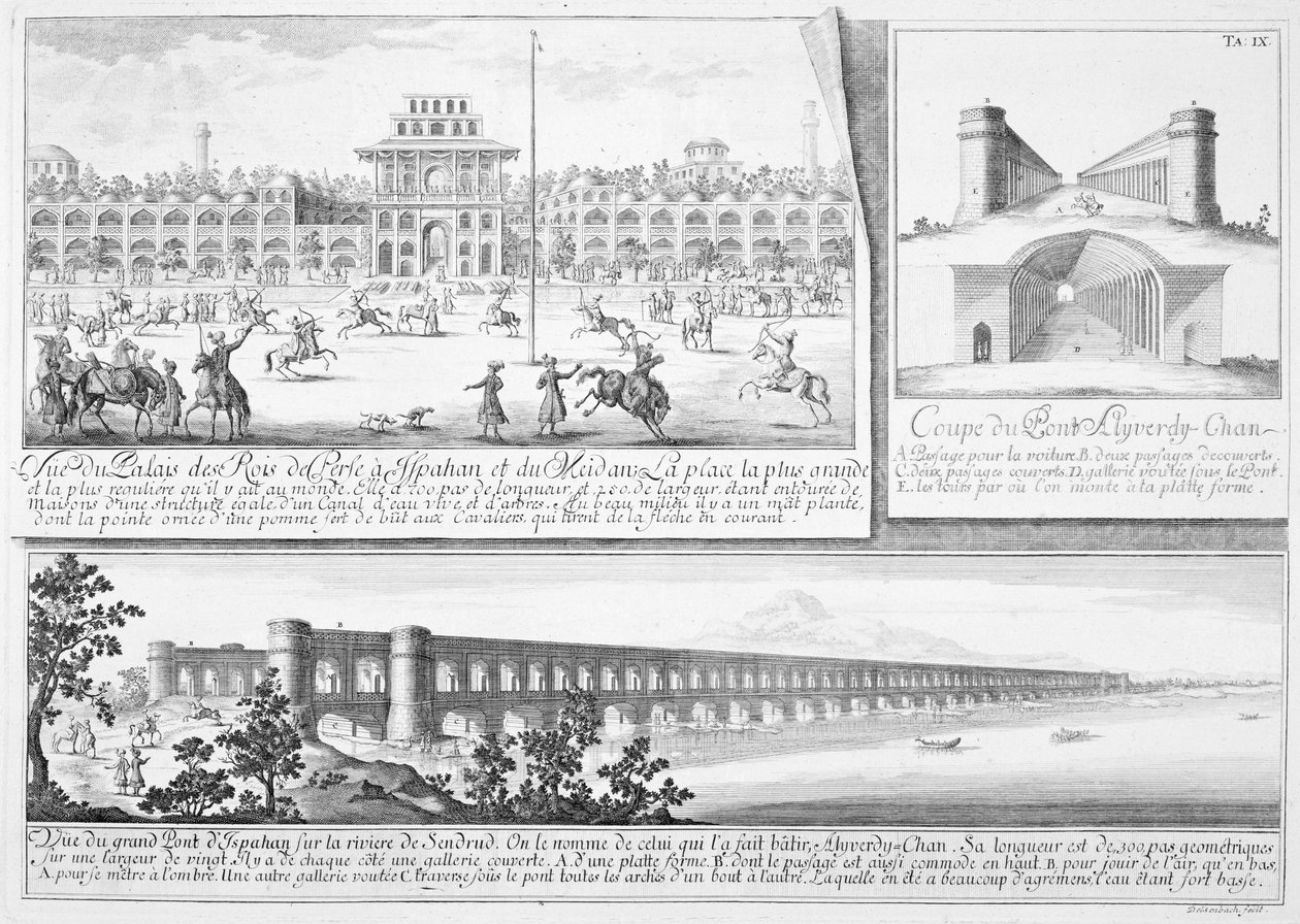 O Palácio Real em Isfahan, Uma Seção Transversal da Ponte Alyverdy-Chan Isfahan e uma Vista da Ponte Alyverdy-Chan Isfahan, da Entwurf einer historischen Architektur, gravada por Johann Adam De de Johann Bernhard Fischer von Erlach