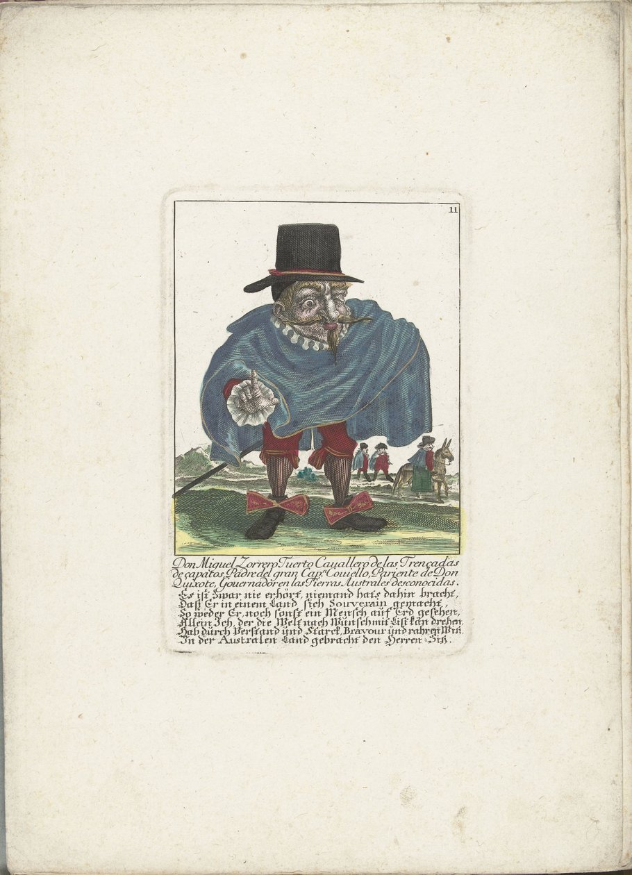 De Spaanse dwerg Don Miguel Zorrero Tuerto, ca. 1710 Don Miguel Zorrero Tuerto Cavallero de las Trencedas de capatos, pai do grande capitão. Covielllo, Parente de Dom Quixote, Governadoren nas desconhecidas Terras Austrais (título no objeto) Il Callott de Martin Engelbrecht (attributed to)