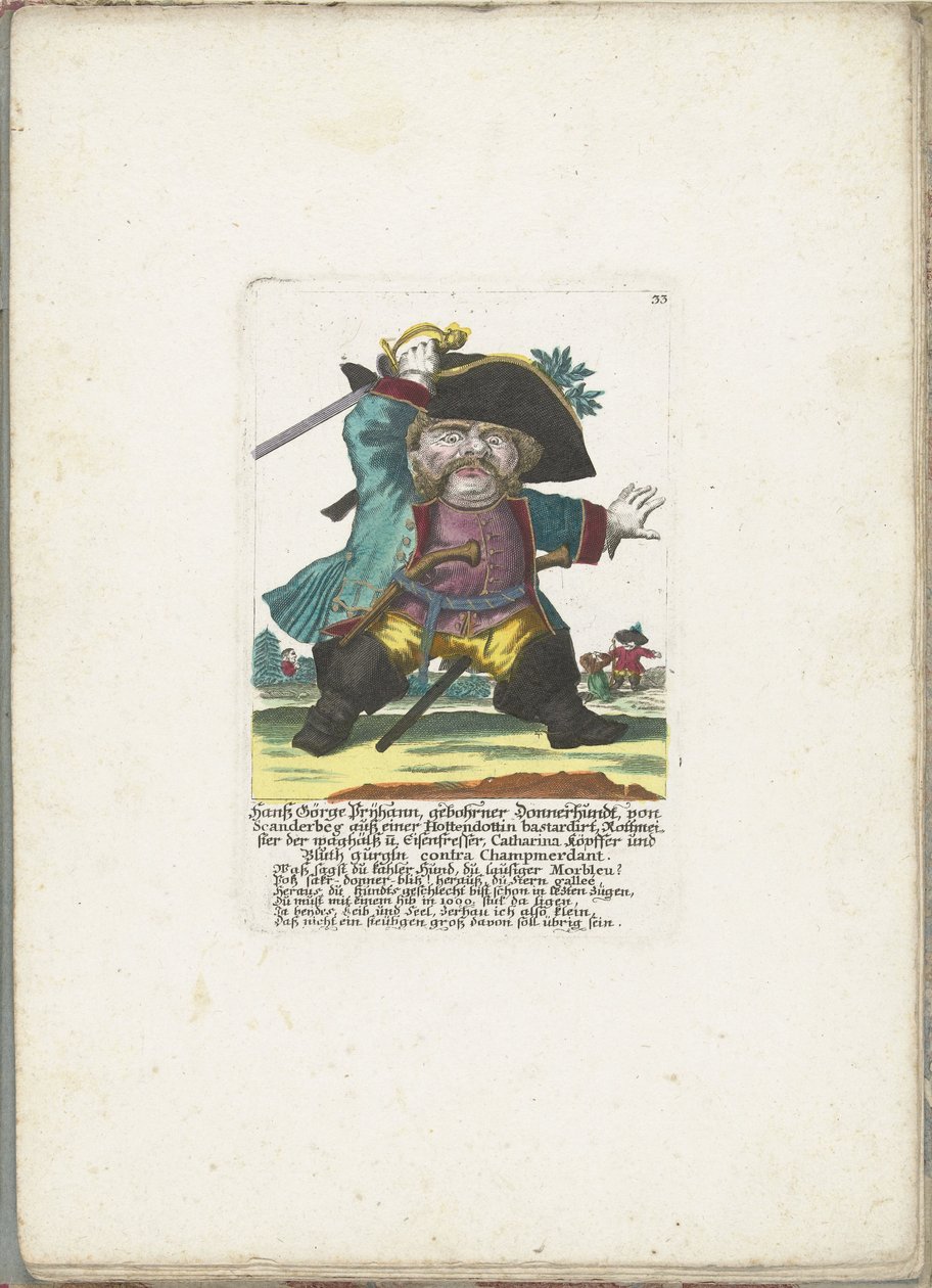 De dwerg Hanss Görge Prijhann como oficial woeste, cerca de 1710 Hanß Görge Prijhann, nascido Donnerhundt, de Scanderbeg de um Hottendottin bastardo Rottmeister o ousado e comedor de ferro, Catharina, köpffer e Bluth gurgln contra Champmerdant (titl de Martin Engelbrecht (attributed to)