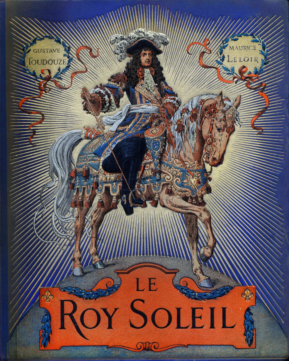 Capa de "Le Roy Soleil" (Luís XIV Rei da França) de Gustave Toutwelve, Ilustração de Maurice Leloir (1853-1940) de Maurice Leloir
