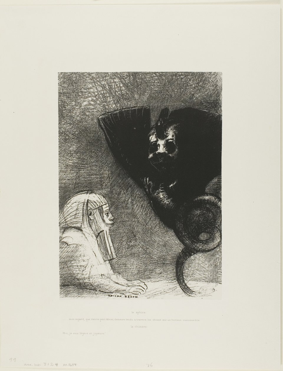 A Esfinge: "...meu olhar que nada pode desviar, passando pelos objetos, permanece fixo em um horizonte inacessível." A Quimera: "Quanto a mim, sou leve e alegre", placa 5 de To Gustave Flaubert de Odilon Redon