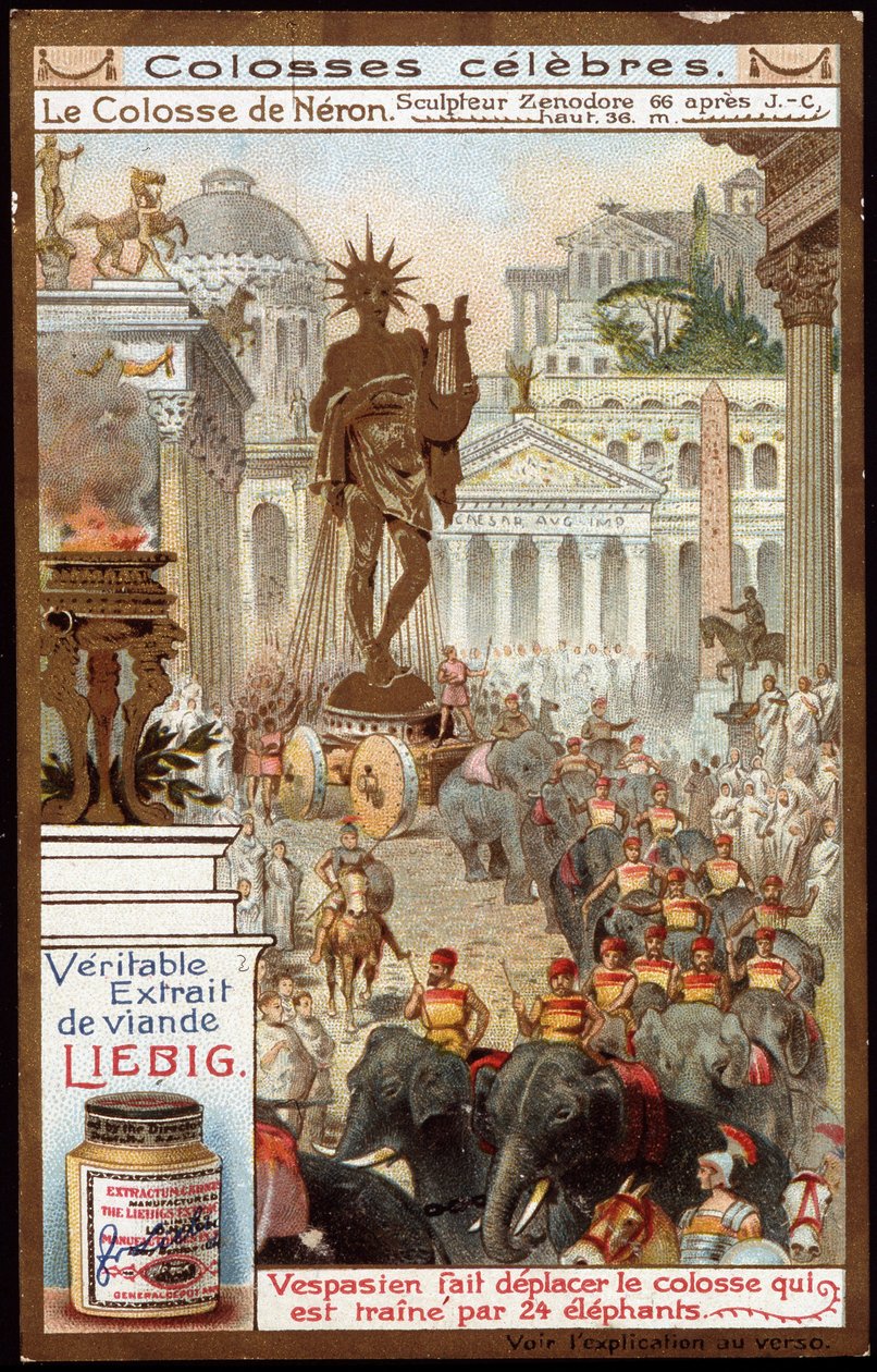 Colosso famoso: o Colosso de Neron, do escultor Zenodore (36 metros de altura); o Imperador Romano Vespasiano (9-79) moveu o Colosso, que foi embriagado por 24 elefantes - Cromolitografia de Liebig de Unknown artist