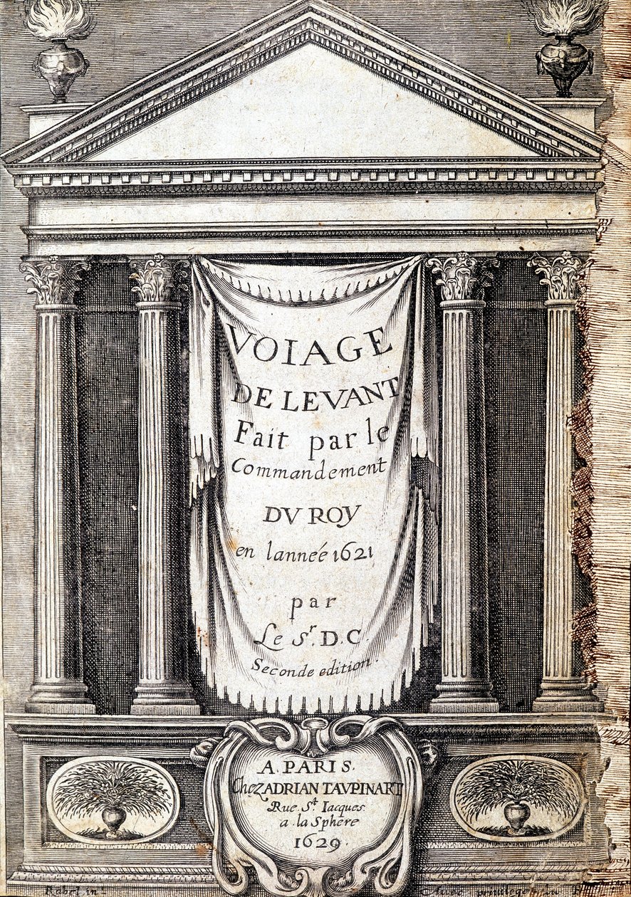 Página de título da "Voyage de levant made by the command of the king in the year 1621", editada em 1629 (sob o reinado de Luís XIII Le Juste) de Unknown artist