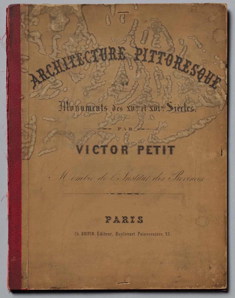 Arquitetura pitoresca ou monumentos do século XV. E XVI. Séculos: Castelos da França de XV ..., p de Victor Petit