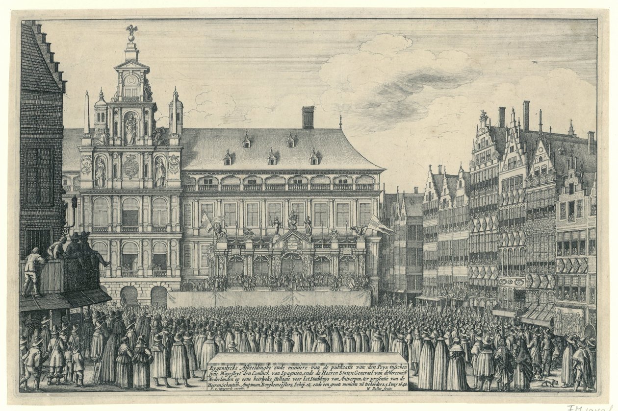 Proclamação da Paz de Munster em Antuérpia, 1648
Eygentlycke Afbeeldinghe ende maniere van de publicatie van den Peys, tusschen syne Mayesteyt den Coninck van Spagnien, en de Heeren Staten Generael van de Vereenich[de] Nederlanden op eene heerlyc de Wenceslaus Hollar