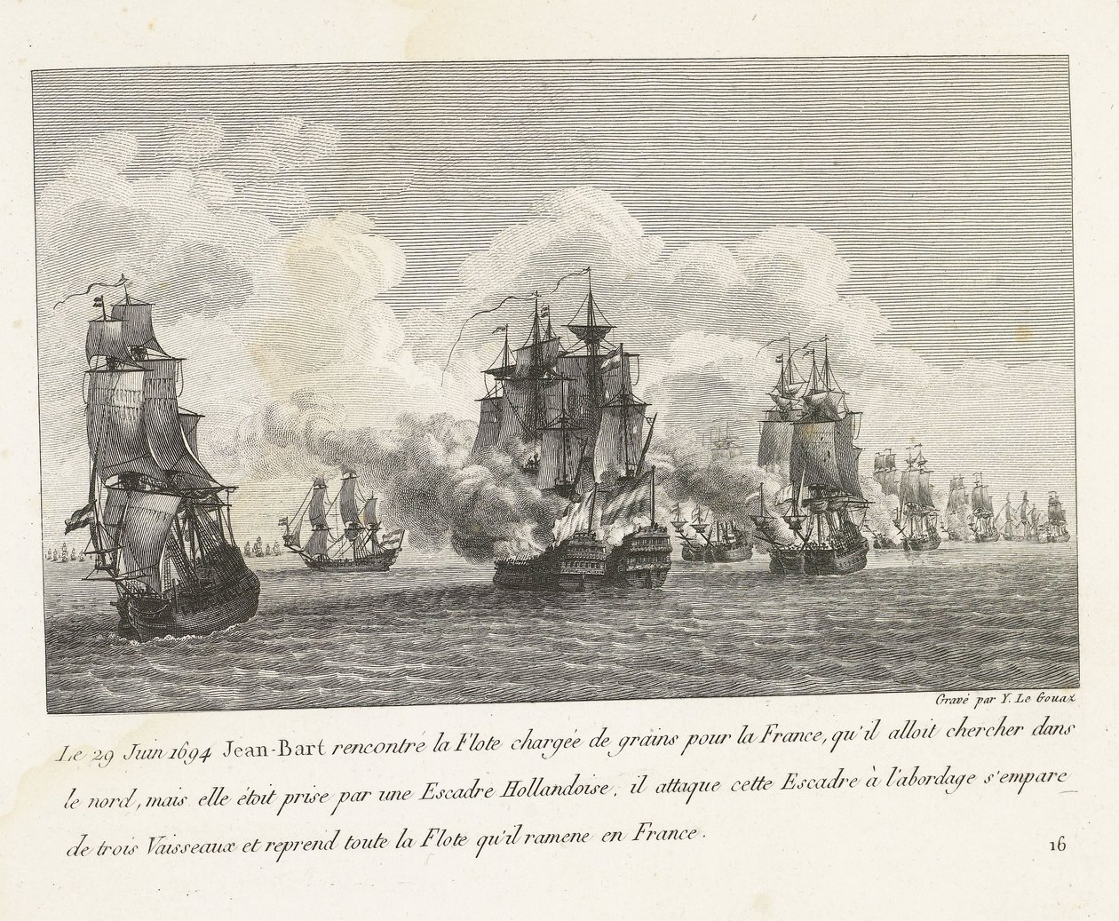 Jan Bart herovert graanschepen op een Hollands eskader, 1694
Em 29 de Junho de 1694 Jean-Bart conheceu o Flote carregado de cereais para França (...) e levou de volta todo o Flote que trouxe para França (título sobre o objecto)
Recueil des combats de Jea de Yves Marie Le Gouaz