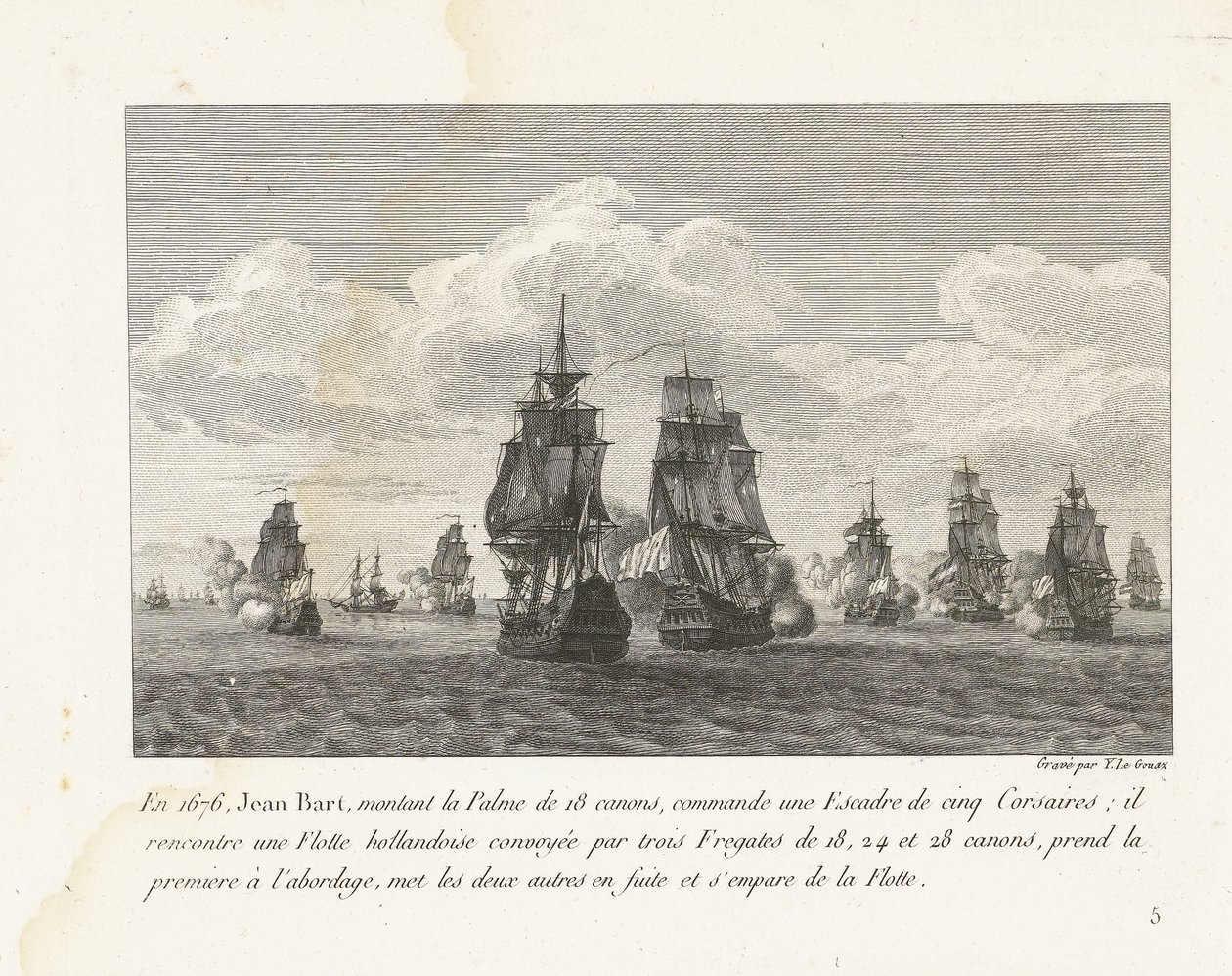 Jan Bart valt met zijn eskader een Hollandse vloot aan, 1676
Em 1676, Jean Bart, montado na Palma de 18 armas, comandou um esquadrão de cinco corsários (...) (título sobre o objecto)
Recueil des combats de Jean-Bart, chef d