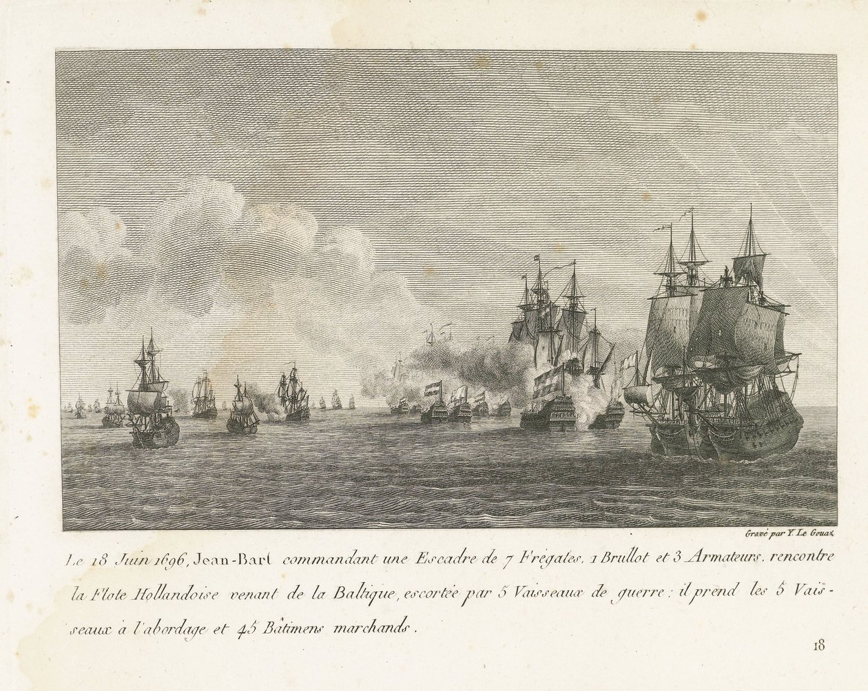Treffen tussen een vloot onder Jan Bart en een Hollandse vloot, 1696 Em 18 de junho de 1696, Jean-Bart comandando um Esquadrão de 7 Fragatas (...) encontra a Frota Holandesa vinda do Báltico (título no objeto) Coleção das lutas de Jean-Bart, chefe de Esc de Yves Marie Le Gouaz