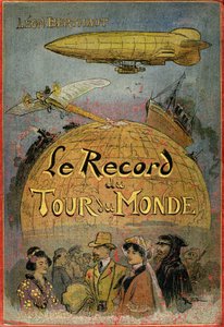Capa ilustrada por Albert Robida (1848-1926) do livro de Leon Berthault "Le record du tour du monde", edição Mame debut 20eme century (1911) - Trata-se de um romance de aventuras "julesvernerie" fortemente inspirado na obra de Júlio Verne e no seu "Extraor de Albert Robida
