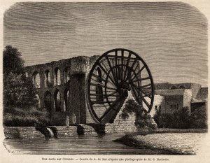 La noria (máquina hidráulica para elevar o nível da água utilizando a energia produzida pela corrente) no rio Oronte, um rio do Oriente Médio que atravessa a Síria até o Mar Mediterrâneo, desenhada por A.de Bar, para ilustrar a missão de Ernest Renan (1