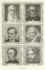 Historiadores, George Bancroft, TB Macauley, Francis Parkman, Theodor Mommsen, William H. Prescott, JL Motley de American School