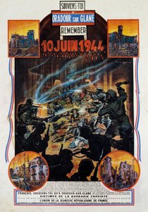 Segunda Guerra Mundial: cartaz comemorativo do massacre de Oradour-sur-Glane (Oradour sur Glane) em Viena Superior em 10/06/1944. Esta aldeia foi destruída após a captura de dois oficiais alemães pelos resistentes. 1944 Paris, Museu das Duas Guerras Mundia de Anonymous Anonymous