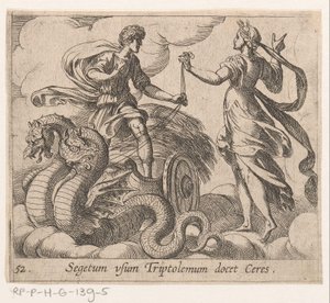 Triptolemus recebe a carruagem da Ceres
Segetum vsum Triptolemum docet Ceres (título sobre o objecto)
Metamorfoseon sive transformationum (título da série)
Metamorfoses de Ovid (título da série) de Antonio Tempesta
