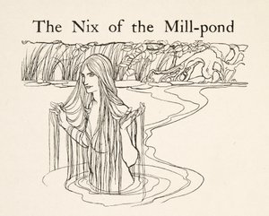 O Nix of the Mill-Pond, de Little Brother & Little Sister e Outros Contos dos Irmãos Grimm, pub.1917 (litho) de Arthur Rackham
