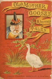 Capa de Rima e Contos de &39;Old Mother Goose&39;, publicada por Frederick Warne und Co., c.1890s (cromolitho)