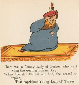 Havia uma jovem senhora da Turquia, que chorou quando o tempo estava escuro, de "Um livro de tolices", publicado por Frederick Warne and Co., Londres, c.1875 de Edward Lear