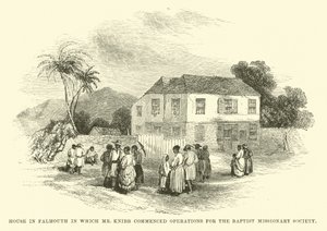 Casa em Falmouth em que o Sr. Knibb iniciou operações para a Sociedade Missionária Batista de English School
